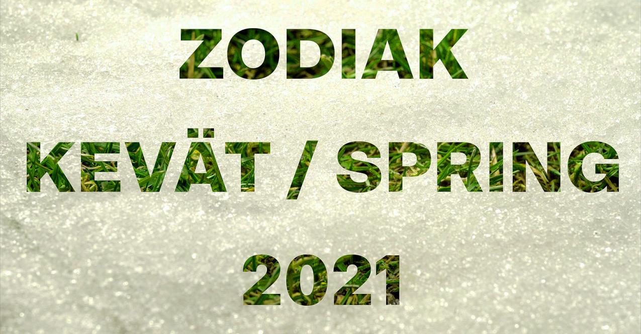 Kuva, jossa lukee Zodiak Kevät / Spring 2021